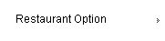 Restaurant Option